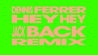 Dennis Ferrer  Hey Hey Jack Back Extended Remix [upl. by Oicirbaf938]