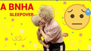 A BNHA SLEEPOVER  Part 1COSPLAY SKIT [upl. by Aehc506]