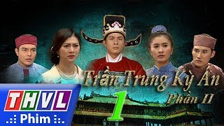 THVL  Trần Trung kỳ án Phần 2  Tập 1 [upl. by Adnwahsal]