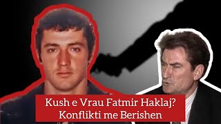 Kush e vrau Fatmir Haklaj [upl. by Ardnaxela]