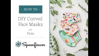 DIY Curved Face Mask  Spoonflower [upl. by Notnilc]