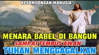 MANUSIA BANGUN MENARA BABEL TUHAN MENGACAUKAN DENGAN PERBEDAAN BAHASA [upl. by Lecram277]