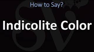 How to Pronounce Indicolite Color CORRECTLY [upl. by Nazario]