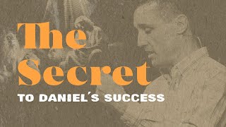 The Secret to Daniels Success  Daniel 1 [upl. by Mapel]