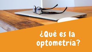 ¿Qué es la optometría [upl. by Ranna197]