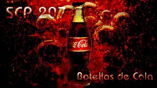 SCP207  Botellas de Cola [upl. by Whiffen]