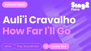 How Far Ill Go  Moana  Aulii Cravalho Lower Key Karaoke Piano [upl. by Auqcinahs457]