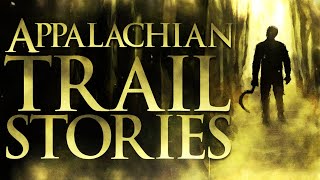 5 True Scary Appalachian Trail Stories [upl. by Reinaldo]