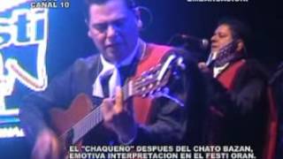 CUANDO LLORA MI GUITARRA SIN EL CHATO BAZAN PRIMERA ACTUACION DEL CHAQUEÑO SIN EL CHATO EN EL FESTI ORAN [upl. by Tnafni330]