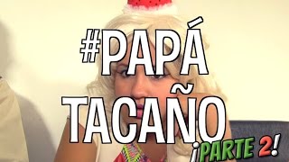 PAPA TACAÑO  PARTE 2 [upl. by Goebel]