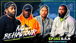 BAN  No Behaviour Podcast EP 162  Margs  Loons amp Beanos Ft Femi Oyeniran [upl. by Rossie]