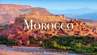 Morocco 4K  Scenic Relaxation Film With Calming Music [upl. by Aramot521]