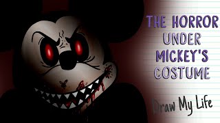 THE HORROR UNDER MICKEYS COSTUME  Draw My Life [upl. by Worth]