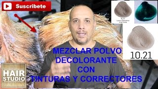 Mezclar Polvo Decolorante Con Tinturas y Correctores [upl. by Boesch]