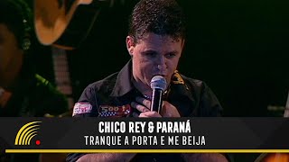 Chico Rey amp Paraná  Tranque a Porta e Me Beija  Ao Vivo Vol 1 [upl. by Nirrep447]