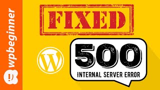 How to Fix the 500 Internal Server Error in WordPress [upl. by Magnien]