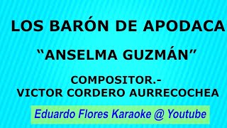 LOS BARON DE APODACA  ANSELMA GUZMAN KARAOKE [upl. by Ayokahs]