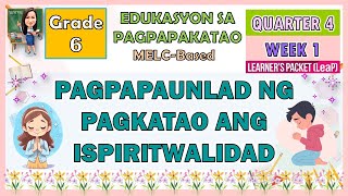 ESP 6 QUARTER 4 WEEK 1  PAGPAPAUNLAD NG PAGKATAO ANG ISPIRITWALIDAD  MELCBASED [upl. by Muhcan169]