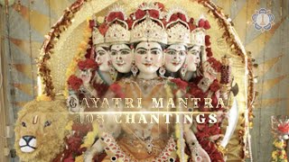 Gayatri Mantra  108 Chantings [upl. by Ardnoel]