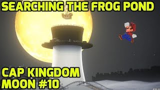 Super Mario Odyssey  Cap Kingdom Moon 10  Searching the Frog Pond [upl. by Pilloff]