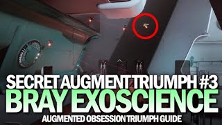 Augment Bray Exoscience  Secret Triumph Guide Augmented Obsession 3 Destiny 2 Beyond Light [upl. by Klehm]