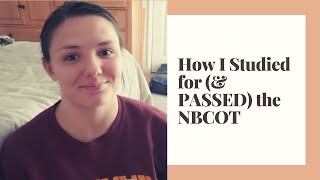 How to Study for amp PASS the NBCOT in 6 Weeks [upl. by Sinclare484]