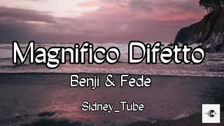 Magnifico Difetto  Benji amp Fede Testo [upl. by Shreve503]