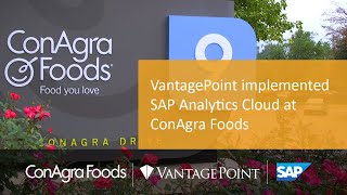 VantagePoint Implemented SAP Analytics Cloud along with SAP BPC – ConAgra Foods [upl. by Iah772]