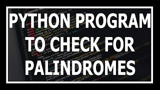 Python Program To Check Whether A Number Is A Palindrome Or Not [upl. by Ahsika]