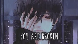 【Nightcore】→ Broken  Lyrics [upl. by Camden]