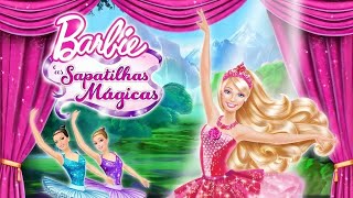 Barbie  Sapatilhas Mágicas [upl. by Williamsen]