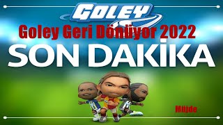 Goley Geri Dönüyor 2022  Aldığımız Güzel Haber [upl. by Blanca320]