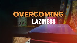 How to Overcome Laziness  SAY ONE WORD ALLAH STOPS LAZINESS [upl. by Modnarb]