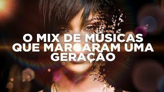 O MIX DE MÚSICAS QUE MARCARAM UMA GERAÇÃO  2010  2019 [upl. by Friedrich]