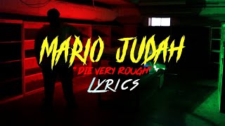 Mario Judah  Die Very Rough Lyrics Dont you run from me you ngga [upl. by Eniawed]