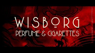 WISBORG  Perfume amp Cigarettes Official Lyric Video [upl. by Calandria]