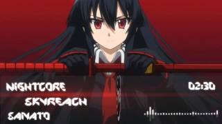 Nightcore Skyreach Akame ga KILL OP full [upl. by Ecnal]