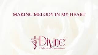 Making Melody in My Heart  Divine Hymns  Lyrics Video [upl. by Warchaw140]