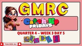 GRADE 1 GMRC 1 QUARTER 4 WEEK 3 DAY 5 MATATAG [upl. by Eibot905]