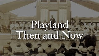 Playland Then and Now [upl. by Notrub237]