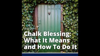 Chalk Blessing What It Means and How To Do It [upl. by Everson999]