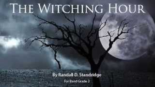 The Witching Hour  Randall D Standridge Grand Mesa Music 2014 Grade 3 [upl. by Etteval]