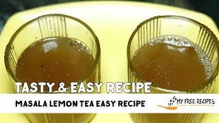 How to make Masala Lemon Tea  Easy Recipe Video by  My Free Recipes [upl. by Etti]