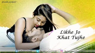 Likhe Jo Khat Tujhe  Romantic Love Story 2018  Latest Hindi Songs  LoveSHEET  Watching Till End [upl. by Antonin]