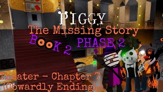 Piggy The Missing Story BOOK 2PHASE 2  Chapter 7 Theater  Cowardly Ending I Piggy Build Mode [upl. by Bram]