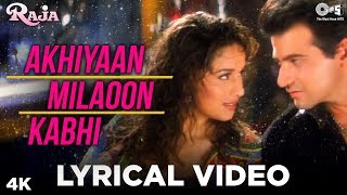 Akhiyaan Milaoon Kabhi Lyrical Raja  Sanjay Kapoor amp Madhuri Dixit  Alka Yagnik Udit Narayan [upl. by Artema]