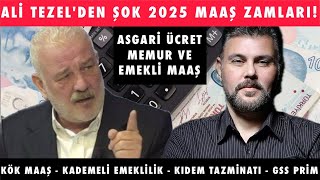 ALİ TEZELDEN ŞOK 2025 MAAŞ ZAMLARI Memur  Asgari  Emekli  GSS  Kademeli  MURAT MURATOĞLU [upl. by Nerac727]