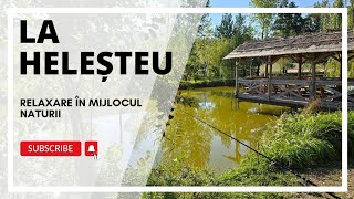 Relaxare în mijlocul naturii la complexul quotLa Heleșteuquot [upl. by Etneciv]