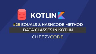 Kotlin Data Classes  Equals amp Hashcode Method Tutorial  Cheezycode 28 [upl. by Buote]