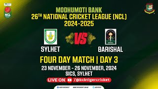 LIVE FOURDAY MATCH  Day 03  Sylhet vs Barishal  SICS Sylhet  Modhumoti Bank NCL 20242025 [upl. by Airednaxela]